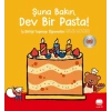Şuna Bakın, Dev Bir Pasta!