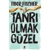 Tanrı Olmak Güzel