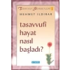 Tasavvufi Hayat Nasıl Başladı? : Tasavvuf Sohbetleri 1