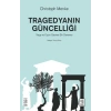 Tragedyanın Güncelliği – Yargı ve Oyun Üzerine Bir Deneme