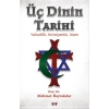 Üç Dinin Tarihi Yahudilik - Hıristiyanlık - İslam