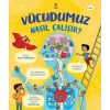 Vücudumuz Nasıl Çalışır?