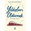 Yıldızları Öldürmek
