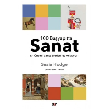 100 Başyapıtta Sanat - En Önemli Sanat Eserleri Ne Anlatıyor?