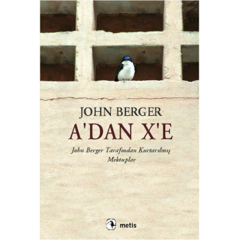 Adan Xe  John Berger Tarafından Kurtarılmış Mektuplar