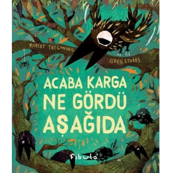 Acaba Karga Ne Gördü Aşağıda