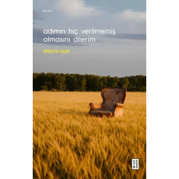 Adımın Hiç Verilmemiş Olmasını Dilerim