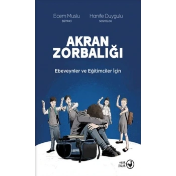 Akran Zorbalığı Ebeveynler ve Eğitimciler İçin