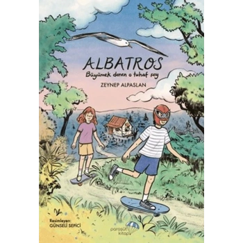 Albatros: Büyümek Denen O Tuhaf Şey