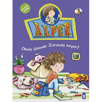 Alper Okula Gitmek Zorunda mıyım?