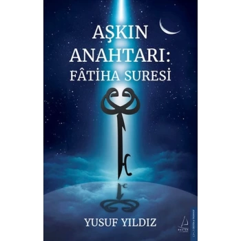 Aşkın Anahtarı: Fâtiha Suresi