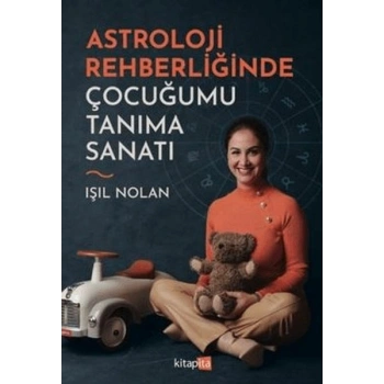Astroloji Rehberliğinde Çocuğumu Tanıma Sanatı