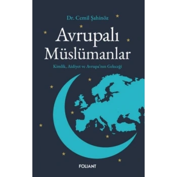 Avrupalı Müslümanlar         Kimlik, Aidiyet ve Avrupa’nın Geleceği