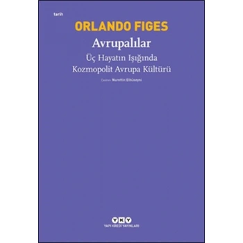 Avrupalılar - Üç Hayatın Işığında Kozmopolit Avrupa Kültürü