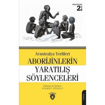 Avustralya Yerlileri Aborijinlerin Yaratılış Söylenceleri