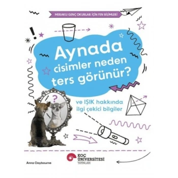 Aynada Cisimler Neden Ters Görünür? ve Işık Hakkında İlgi Çekici Bilgiler