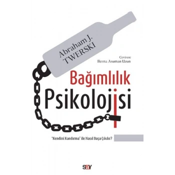 Bağımlılık Psikolojisi - Kendini Kandırma ile Nasıl Başa Çıkılır?
