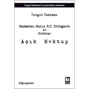 Başbakan Sayın R.T. Erdoğana ve Herkese Açık Mektup