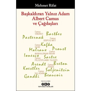 Başkaldıran Yalnız Adam Albert Camus Ve Çağdaşları