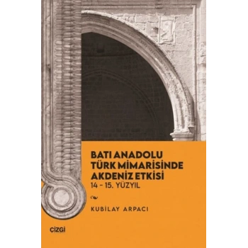 Batı Anadolu Türk Mimarisinde Akdeniz Etkisi