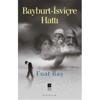 Bayburt - İsviçre Hattı