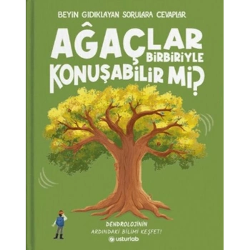 Beyin Gıdıklayan Sorulara Cevaplar 3 - Ağaçlar Birbiriyle Konuşabilir mi?