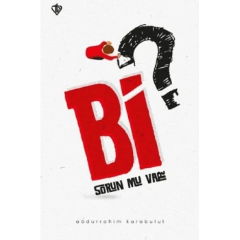 Bi Sorun Mu Var?