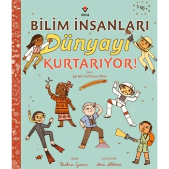 Bilim İnsanları Dünyayı Kurtarıyor!