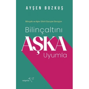 Bilinçaltını Aşka Uyumla 