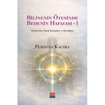 Bilinenin Ötesinde Bedenin Hafızası - 1