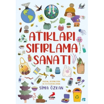 Bir Ayağım Doğada, Atıkları Sıfırlama Sanatı
