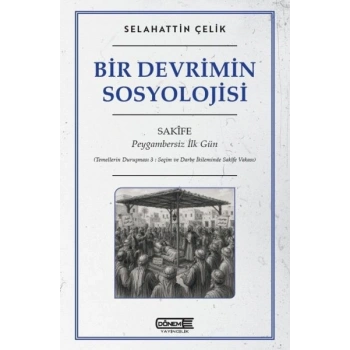 Bir Devrimin Sosyolojisi Sakife : Peygambersiz İlk Gün