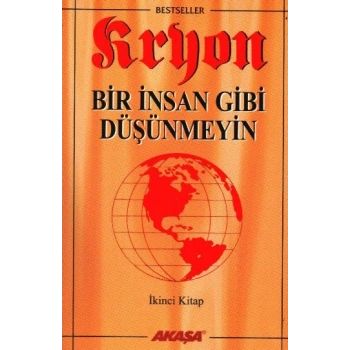 Bir İnsan Gibi Düşünmeyin-Kryon-2
