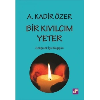 Bir Kıvılcım Yeter - Gelişmek için Değişim