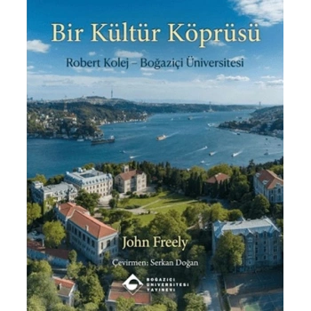 Bir Kültür Köprüsü: Robert Kolej - Boğaziçi Üniversitesi