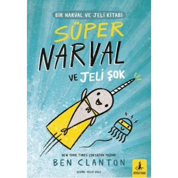 Bir Narval ve Jeli Kitabı - Süper Narval ve Jeli Şok