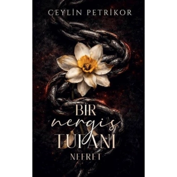 Bir Nergis Tufanı: Nefret