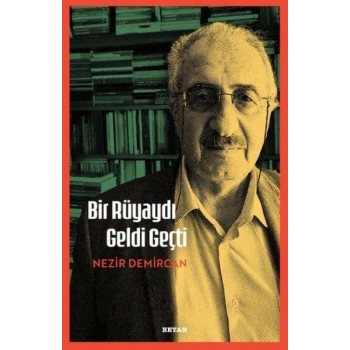 Bir Rüyaydı Geldi Geçti