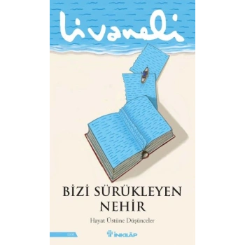 Bizi Sürükleyen Nehir