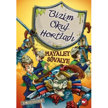Bizim Okul Hortladı 8 - Hayalet Şövalye
