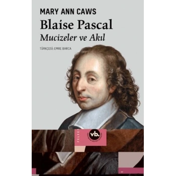 Blaise Pascal Mucizeler ve Akıl