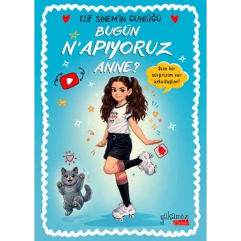 Bugün Napıyoruz Anne? - Elif Sinemin Günlüğü