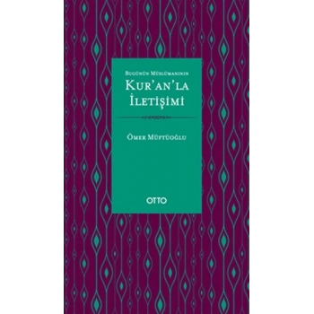 Bugünün Müslümanının Kuranla İletişimi