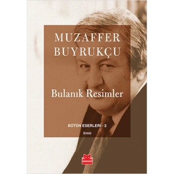 Bulanık Resimler / Bütün Eserleri 2