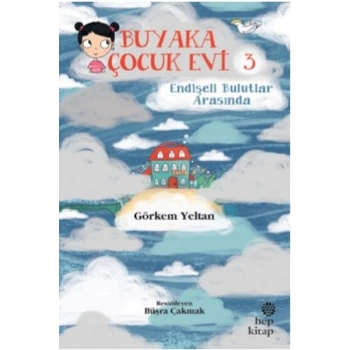 Buyaka Çocuk Evi Endişeli Bulutlar Arasında
