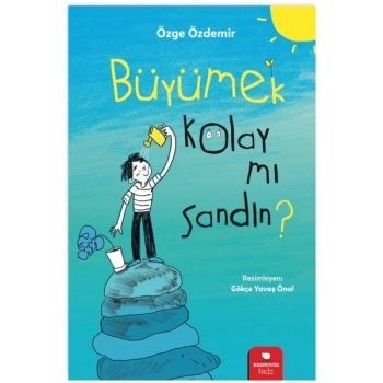 Büyümek Kolay Mı Sandın?