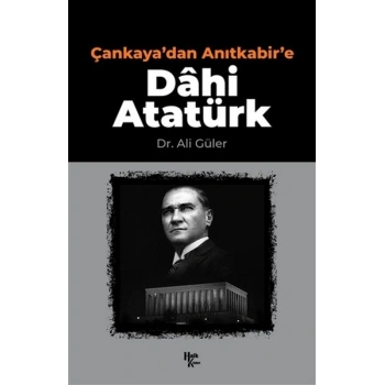 Çankayadan Anıtkabire Dahi Atatürk