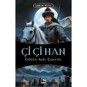 Çi Çi Han Göğün Asil Çocuğu