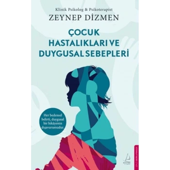 Çocuk Hastalıkları ve Duygusal Sebepleri