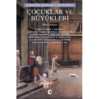 Çocuklar ve Büyükleri/Murathan Munganın Seçtikleriyle